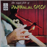 Pannalal Ghosh - The Magic Flute Of Pannalal Ghosh (Vinyl) Image