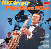 Max Greger - Max Greger Plays Glenn Miller (Vinyl) Image