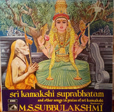 M.S. Subbulakshmi - Sri Kamakshi Suprabhatam And Other Songs In Praise Of Sri Kamakshi (Vinyl) Image
