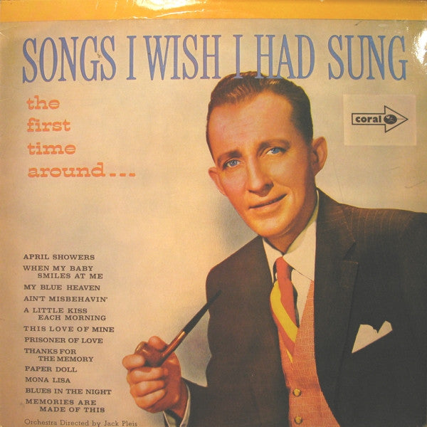 Bing Crosby - Songs I Wish I Had Sung (The First Time Around...) (Vinyl) Image