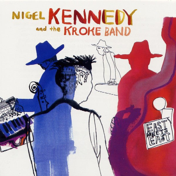 Nigel Kennedy And Kroke - East Meets East (CD) Image