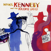 Nigel Kennedy And Kroke - East Meets East (CD) Image