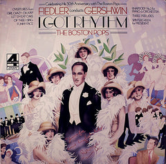 George Gershwin, Boston Pops Orchestra, The, Arthur Fiedler - I Got Rhythm: Fiedler Conducts Gershwin (Vinyl) Image