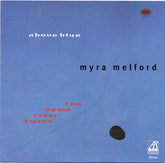 Myra Melford • The Same River Twice - Above Blue (CD) Image
