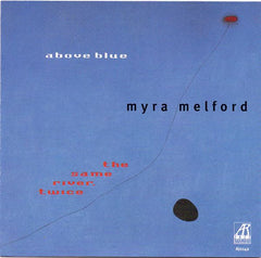 Myra Melford • The Same River Twice - Above Blue (CD) Image
