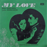 Daan Singh, Anand Bakshi - My Love (45-RPM)