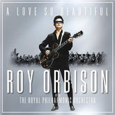 Roy Orbison With Royal Philharmonic Orchestra, The - A Love So Beautiful (CD)