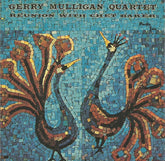 Gerry Mulligan Quartet With Chet Baker - Reunion With Chet Baker (CD) Image