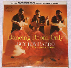 Guy Lombardo And His Royal Canadians - Dancing Room Only (Vinyl) Image