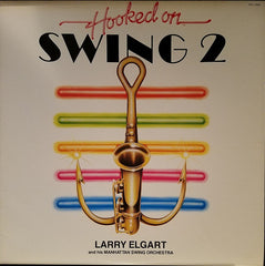 Larry Elgart And His Manhattan Swing Orchestra - Hooked On Swing 2 (Vinyl) Image
