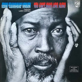 Eddie "Cleanhead" Vinson Featuring Larry Coryell - You Can't Make Love Alone (Vinyl) Image