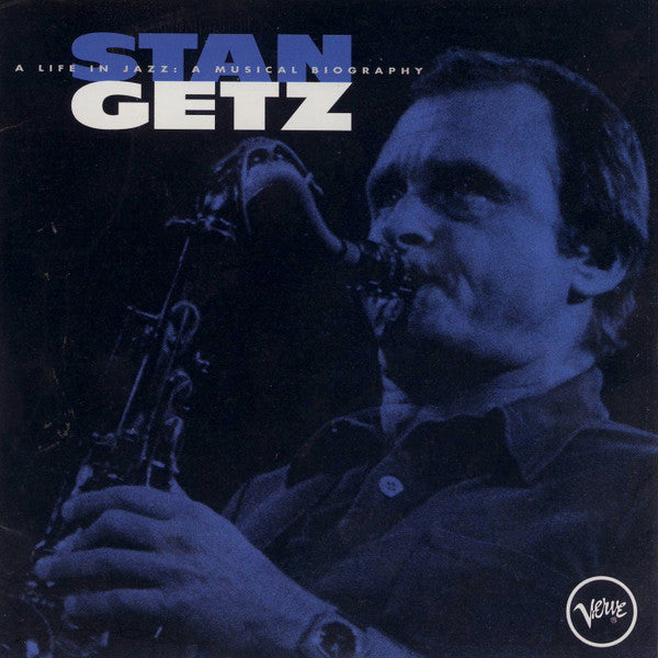 Stan Getz - A Life In Jazz: A Musical Biography (CD) Image