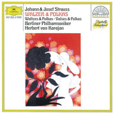 Johann Strauss Jr. & Josef Strauß - Berliner Philharmoniker, Herbert von Karajan - Walzer & Polkas • Valses & Polkas (CD) Image