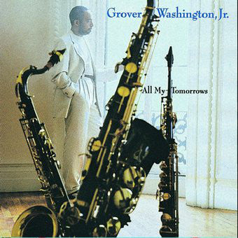 Grover Washington, Jr. - All My Tomorrows (CD) Image