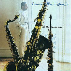 Grover Washington, Jr. - All My Tomorrows (CD) Image
