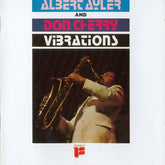 Albert Ayler And Don Cherry - Vibrations (CD) Image