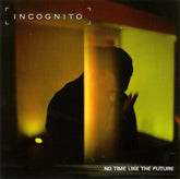 Incognito - No Time Like The Future (CD) Image