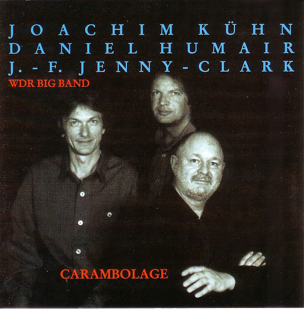 Joachim Kühn / Daniel Humair / J.-F. Jenny-Clark & WDR Big Band Köln - Carambolage (CD) Image