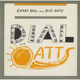 Garry Dial And Dick Oatts - Dial And Oatts (CD) Image