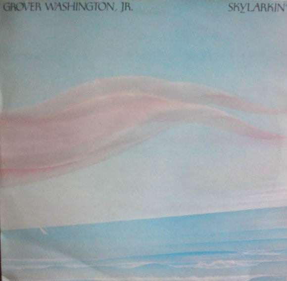 Grover Washington, Jr. - Skylarkin' (Vinyl) Image