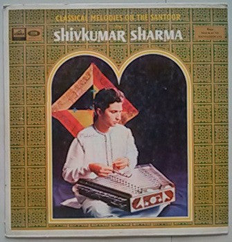 Pandit Shiv Kumar Sharma - Classical Melodies On The Santoor (Vinyl) Image