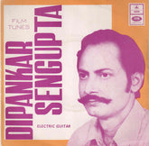 Dipankar Sen Gupta - Electric Guitar - Film Tunes (45-RPM) Image