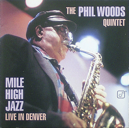 Phil Woods Quintet, The - Mile High Jazz - Live In Denver (CD) Image