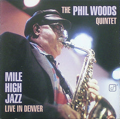 Phil Woods Quintet, The - Mile High Jazz - Live In Denver (CD) Image