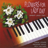 Great Jazz Trio, The, Hank Jones, George Mraz, Roy Haynes - Flowers For Lady Day (CD) Image