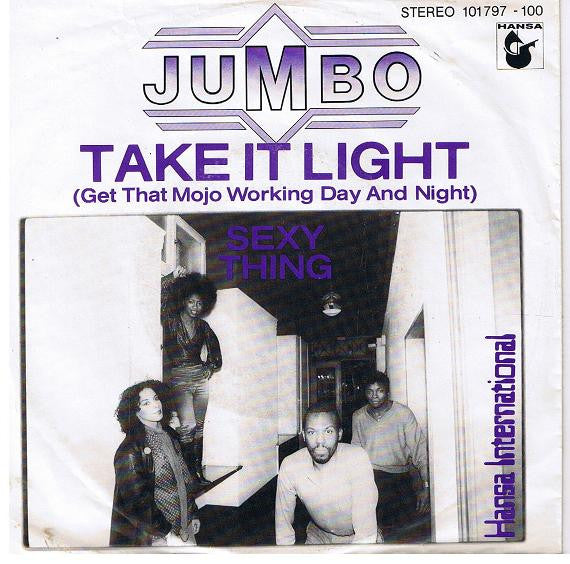 Jumbo (5) - Take It Light (Get That Mojo Working Day And Night) / Sexy Thing (45-RPM)