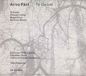 Arvo Pärt - Estonian Philharmonic Chamber Choir, Tallinn Chamber Orchestra, Tõnu Kaljuste - Te Deum (CD)