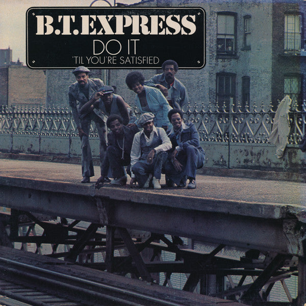 B.T. Express - Do It ('Til You're Satisfied) (Vinyl)