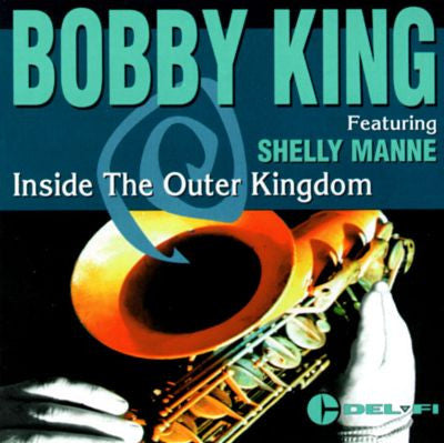 Bobby King (19) Featuring Shelly Manne - Inside The Outer Kingdom (CD)