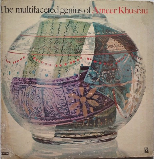 Amir Khusrow - The Multifaceted Genius Of Ameer Khusrau (Vinyl)