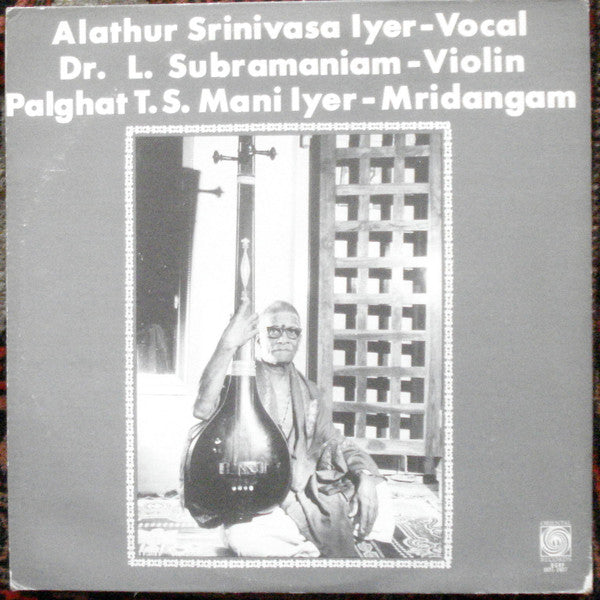 Alathur Srinivasa Iyer, L. Subramaniam, Palghat T.S. Mani Iyer - Alathur Srinivasa Iyer, Dr. L. Subramaniam, Palghat T.S. Mani Iyer (Vinyl) (2 LP)