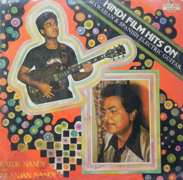 Batuk Nandy and Nilanjan Nandy - Hindi Film Hits On Hawaiian & Spanish Electric Guitar (Vinyl)