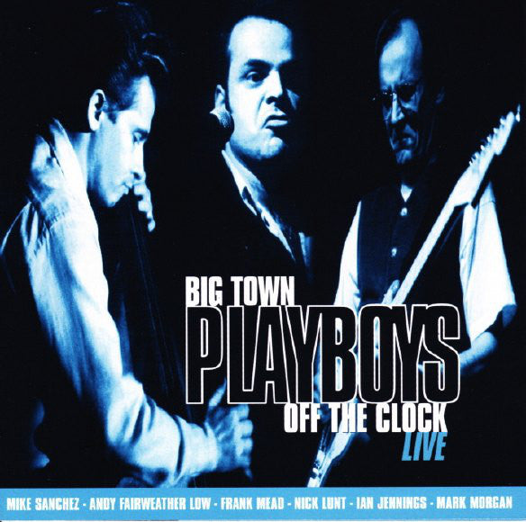 Big Town Playboys - Off The Clock Live (CD) (2 CD)