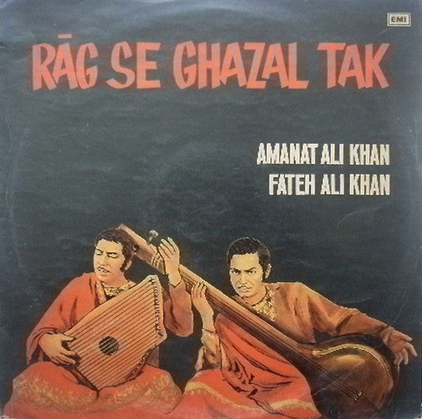 Amanat Ali Khan, Ustad Fateh Ali Khan (2) - RÄg Se Ghazal Tak (Vinyl)