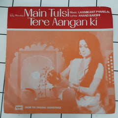 Laxmikant Pyarelal - Main Tulsi Tere Aangan Ki  (45-RPM)