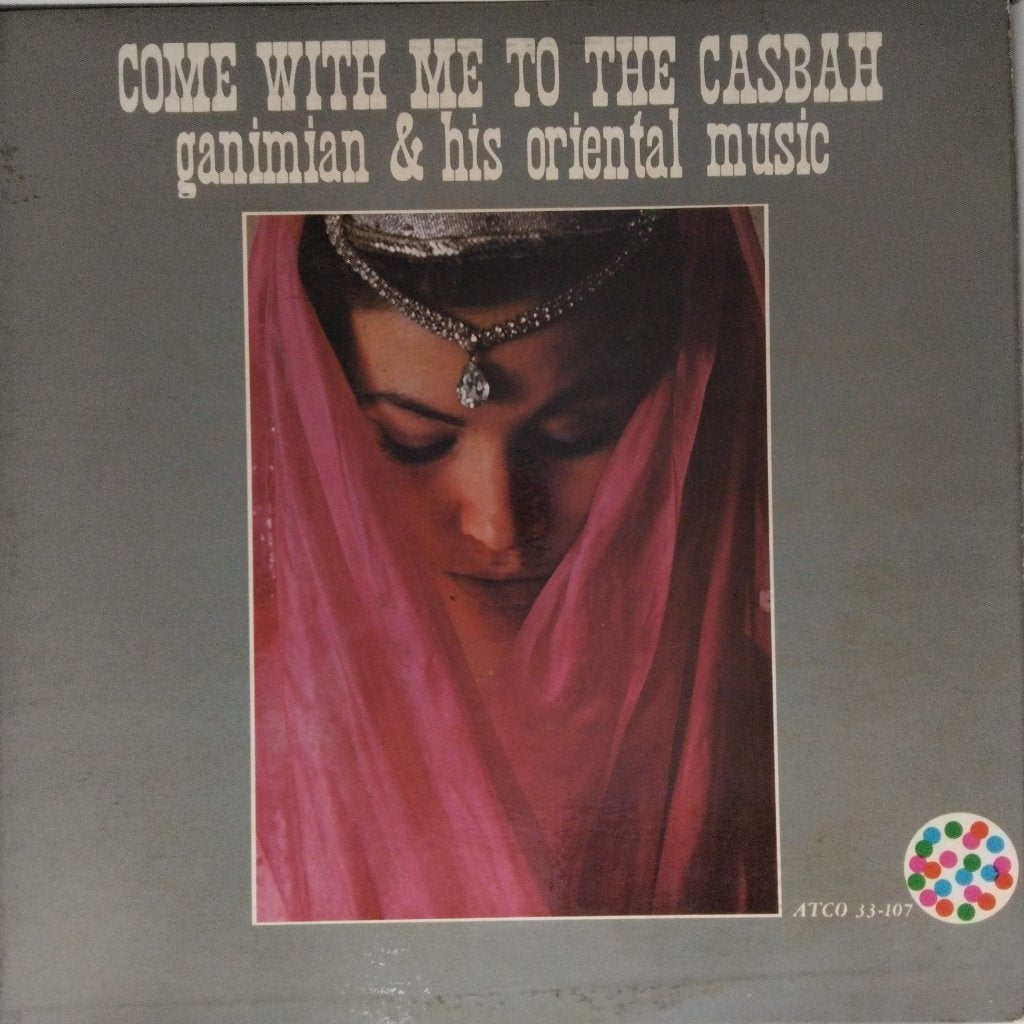 Ganimian & His Oriental Music - Come With Me To The Casbah (Vinyl)