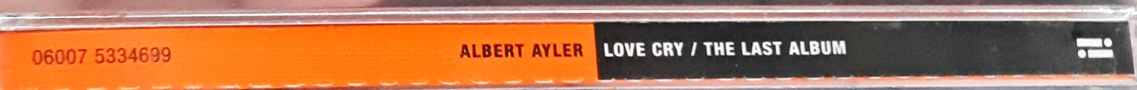 Albert Ayler - Love Cry / The Last Album (CD)