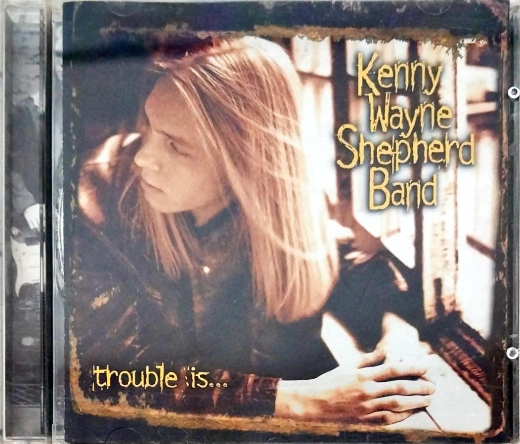 Kenny Wayne Shepherd Band - Trouble Is... (CD)