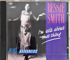 Bessie Smith - I Am Wild About That Thing (CD)