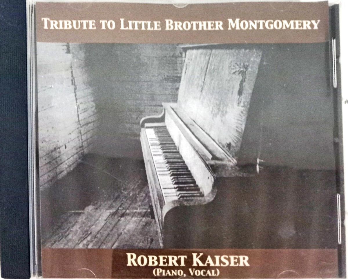 Robert Kaiser - Tribute To Little Brother Montgomery (CD)