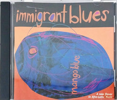 Mango Blue - Immigrant Blues (CD)