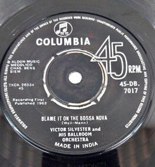 Victor Silvester and His Ballroom Orchestra  - Blame It On The Bossa Nova (45-RPM)