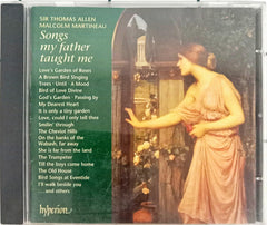 Sir Thomas Allen* - Malcolm Martineau -  Songs My Father Taught Me (CD)