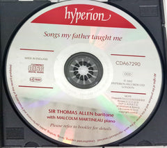 Sir Thomas Allen* - Malcolm Martineau -  Songs My Father Taught Me (CD)