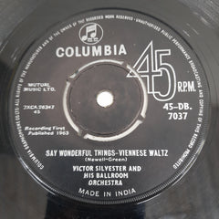 Victor Silvester and His Ballroom Orchestra - Say Wonderful Things - Viennese Waltz (45-RPM)