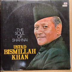 Ustad Bismillah Khan*  - The Soul Of Shahnai (Vinyl)
